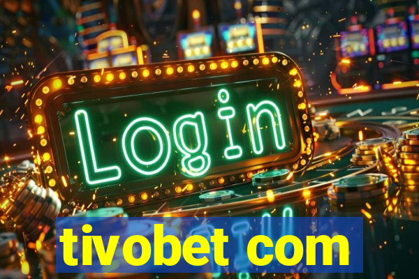 tivobet com